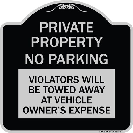Signmission Private Property No Parking Violators Will Be Towed Away at Vehicle Owners Expense, BS-1818-23252 A-DES-BS-1818-23252